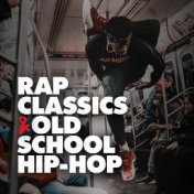 Rap Classics & Old School Hip Hop
