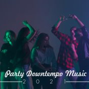 Party Downtempo Music 2021