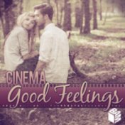 Cinema Good Feelings