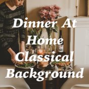 Dinner At Home Classical Background