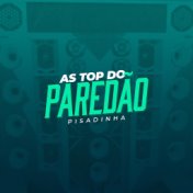 As Top do Paredão (Pisadinha)