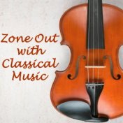 Zone Out with Classical Music