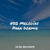 #50 Melodías Para Dormir