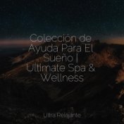 Colección de Ayuda Para El Sueño | Ultimate Spa & Wellness