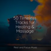 50 Timeless Tracks for Healing & Massage