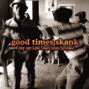 Good Times Skank: Joey Jay (Good Times Sound System)