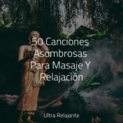 50 Canciones Asombrosas Para Masaje Y Relajación