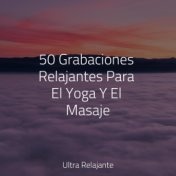 50 Grabaciones Relajantes Para El Yoga Y El Masaje