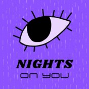 Nights on You