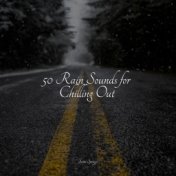 50 Rain Sounds for Chilling Out
