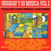 Uruguay y Su Música (Folklore - Tango - Murga - Candombe), Vol. 2