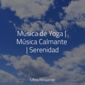 Música de Yoga | Música Calmante | Serenidad