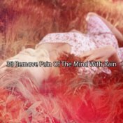 38 Remove Pain Of The Mind With Rain