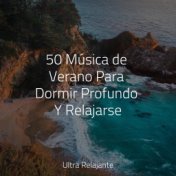 50 Música de Verano Para Dormir Profundo Y Relajarse