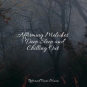 Affirming Melodies | Deep Sleep and Chilling Out