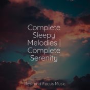 Complete Sleepy Melodies | Complete Serenity