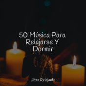 50 Música Para Relajarse Y Dormir