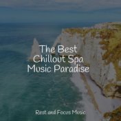 The Best Chillout Spa Music Paradise