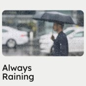 Always Raining