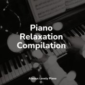 Piano Relaxation Compilation