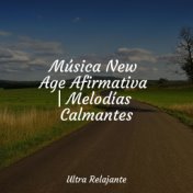 Música New Age Afirmativa | Melodías Calmantes