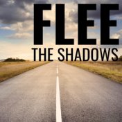Flee the Shadows