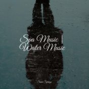 Spa Music | Water Music