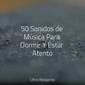 50 Sonidos de Música Para Dormir Y Estar Atento