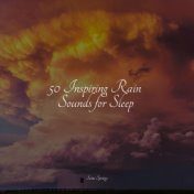 50 Inspiring Rain Sounds for Sleep