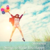 Slovenia: Songs to Make You Happy