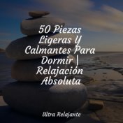 50 Piezas Ligeras Y Calmantes Para Dormir | Relajación Absoluta