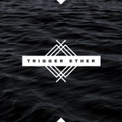 Trigger Ether