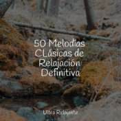 50 Melodías CLásicas de Relajación Definitiva