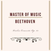 Master of Music, Beethoven - Violin Concerto Op. 61