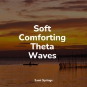 Soft Comforting Theta Waves