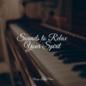 Sounds to Relax Your Spirit