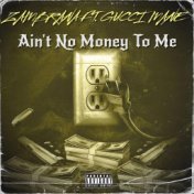 Ain't No Money To Me (feat. Gucci Mane)
