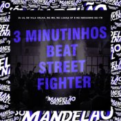 3 Minutinhos - Beat Street Fighter