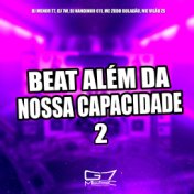 Beat Além da Nossa Capacidade 2