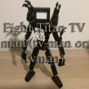 Fight Titan TV Man (Tv-Man or Tvman)