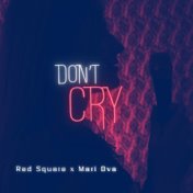 Don’t cry