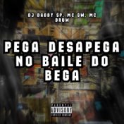 PEGA DESAPEGA NO BAILE DO BEGA