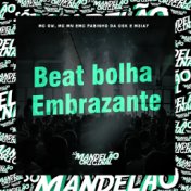 Beat Bolha Embrazante