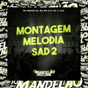 Montagem - Melodia Sad 2