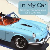 In My Car: Relaxing Soundscapes for a Long Trip