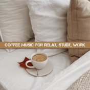 Coffee Music for Relax, Study, Work