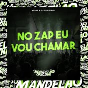 No Zap Eu Vou Chamar