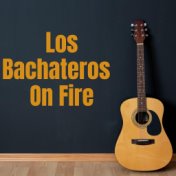 Los bachateros on fire