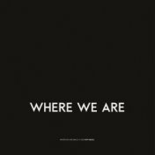 Where We Are