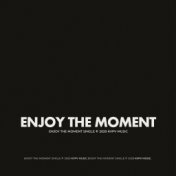 Enjoy The Moment